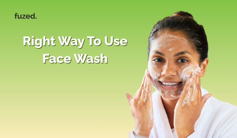 Right Way To Use Face Wash